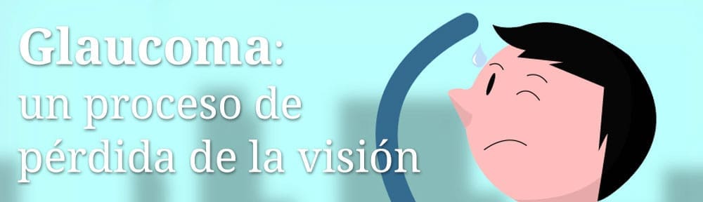 Glaucoma: un proceso de pérdida de la visión