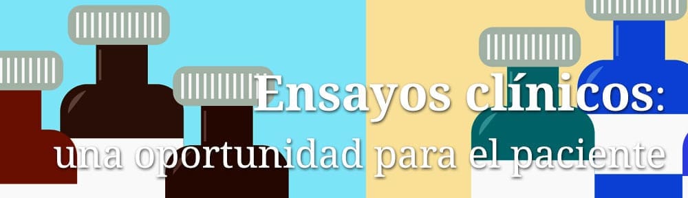 Ensayos clínicos: una oportunidad para los pacientes